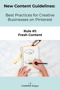 New Pinterest Guidelines: Fresh content is the best content for Pinterest. Fresh content is any photo that has never been on Pinterest before.